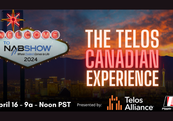 The Telos Canadian Experience returns to NAB 2024!
